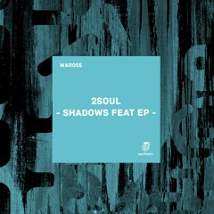 2SOUL - Shadows Feat (Original Mix)