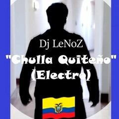 DJ LeNoZ - Chulla Q (Electro House)2023