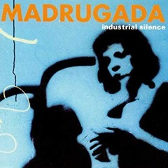 Madrugada - Industrial Silence Full Album