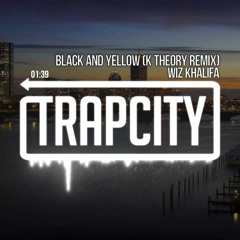Wiz Khalifa - Black And Yellow K Theory Remix CLEAN