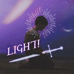 LIGHT!