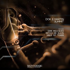 Dok & Martin - Summit (Vale of Tears Remix)[Technologic Recordings]