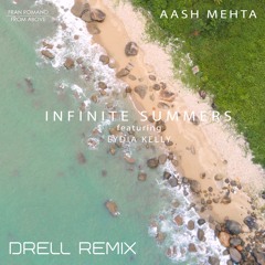 Aash Mehta - Infinite Summers (ft. Lydia Kelly) [Drell Remix]