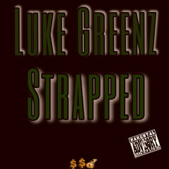 Luke Greenz - Strapped (freestyle)