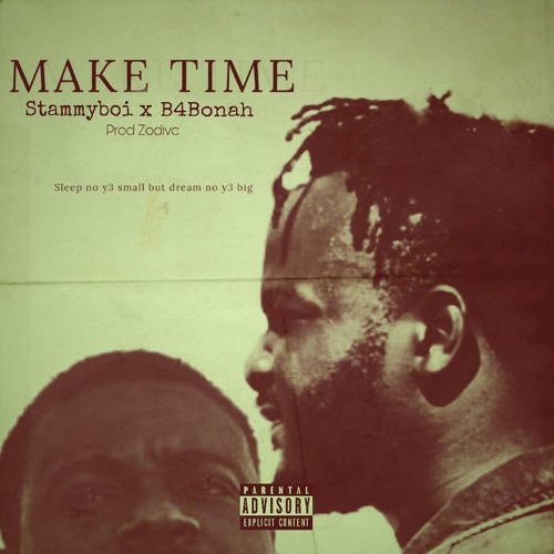 Stammyboi ft B4bonah Make Time (Prod @Zodivc)