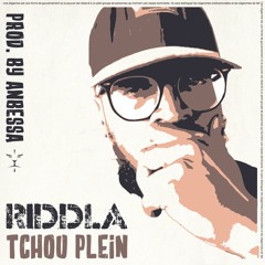 Riddla - Tchou Plein (prod. Anbessa)