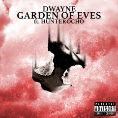 Garden of Eves Ft. HunterOcho (Prod. Jewfy)