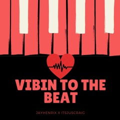 Vibin To The Beat (Feat. Itsjuscraig)