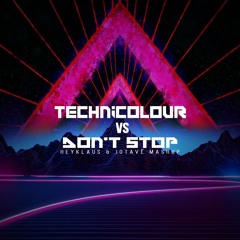 Technicolour Vs Don't Stop - Jørd Vs Breaking Beattz (Heyklaus & Jotavê Mashup)