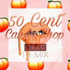 50 Cent - Candy Shop (C4MPR Remix)