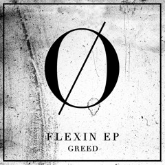 GREED. | FLEXIN