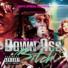 Future - Down Ass Bitch(Dab) ft E'DUH