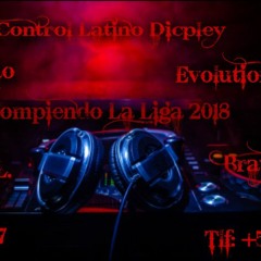 Bailables 2018 Control Latino Discplay - Evolutio Discplay - Alejandro Dj - Brayan Dj