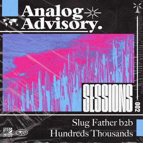 Analog Advisory Sessions 002: Hundreds Thousands & Slug Father Presents: (Not So) Strictly Disco