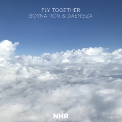 [NHR] Boynation, Daengza - Fly Together (Radio Edit)