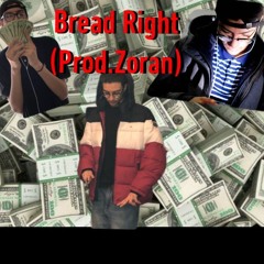 Bread Right(Prod.Zoran) [IG @Icy.Bills]
