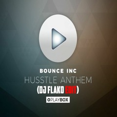 Bounce Inc - Husstle Anthem (DJ FLAKO Edit) [FREE DOWNLOAD]