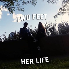 Two Feet - Her Life | Sofia Yaworski | Maxy Armstrong