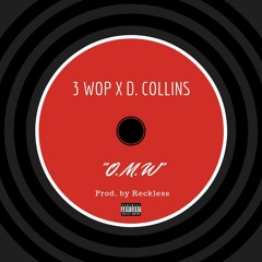 3Wop Ft. D~Collins - OMW