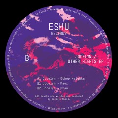 ESHU013 - JOCELYN - OTHER HEIGHTS EP - SNIPPETS