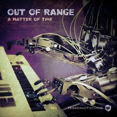 Out Of Range - A Matter Of Time [TesseractStudio]