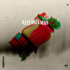 NEFFEX - Keep Dreaming