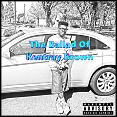 Chad Marco - The Balled Of Kentray Brown Part 1