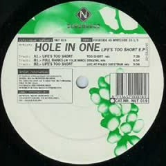 HOLE IN ONE - Life's Too Short