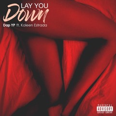 LAY YOU DOWN - DapYP ft Koleen Estrada