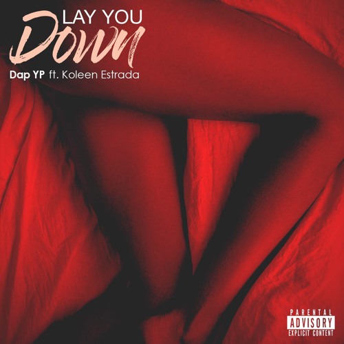 LAY YOU DOWN - DapYP ft Koleen Estrada
