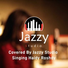 تاج راسك غناء : هايدى رشدى | Haidy Roshdy - Tag Rasak ( Covered By Jazzy Studio )