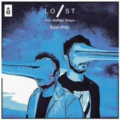 Lost Stories feat. Matthew Steeper - Faking It (Blanee Remix)
