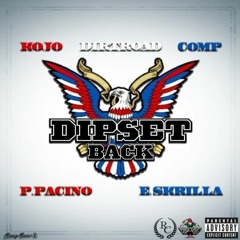 Dipset Back ft Kojo, COMP, E Skrilla, P Pacino