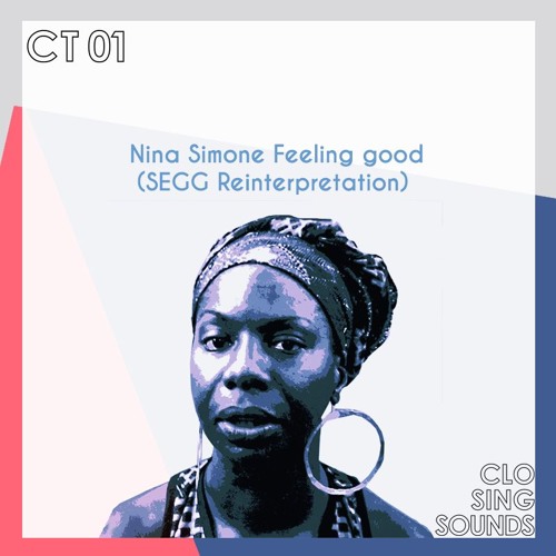 Nina Simone - Feeling good (SEGG Reinterpretation) [Free Download]