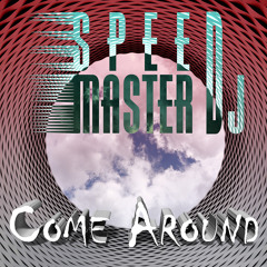 Speed Master DJ - Come Around (Radio Edit)Snippet