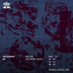 The Bunker on Red Bull Radio: Mister Saturday Night 03/15/2018