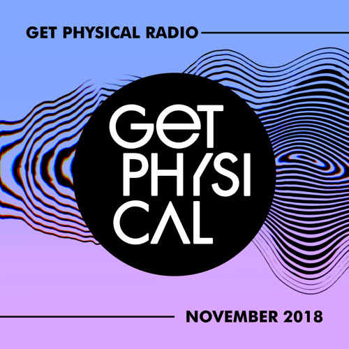 Get Physical Radio #365 (November 2018)