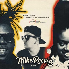 Soul II Soul x AC Slater & BIJOU - Back To Life (Mike Reevey Edit) ** FREE DOWNLOAD **