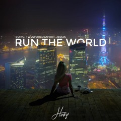 EQRIC & TwoWorldsApart - Run The World (Ft. JESSIA)