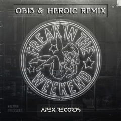Frenna - Freak In The Weekend (OB13 x Heroic Remix)