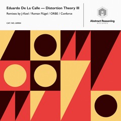 Eduardo De La Calle - Distortion Theory III (Conforce Remix)