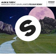 Alok, Yves V - Innocent Feat. Gavin James (Felguk Remix)