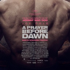 A PRAYER BEFORE DAWN (2018) - Lucas Nugent Tag VO