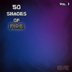 50 Shades Of Fire, Vol. 1