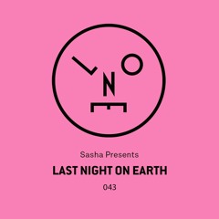 Sasha presents Last Night On Earth | Show 043 (November 2018)