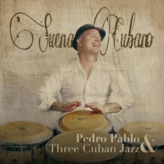 La Mulata Rumbera - Pedro Pablo & Three Cuban Jazz