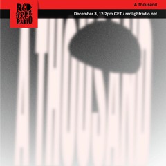 A Thousand #6 @ Red Light Radio