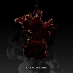 Cum wit it x LOM Rambo