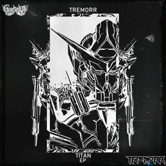 Tremorr - Titan EP [OUT NOW]