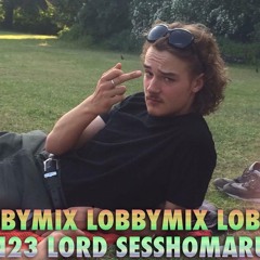 LOBBYMIX 23 : LordSesshomaru